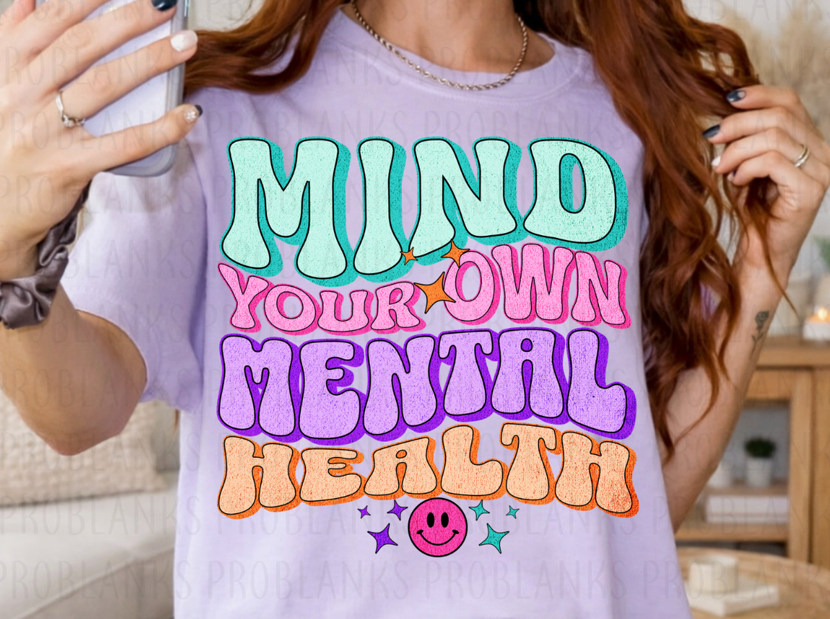Mind Your Own Mental Health - $2 Transfer Thursday - ADULT 11 Inch Transfer