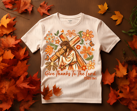 Give Thanks To The Lord #7275 - Ready to Press DTF Transfer Full Color