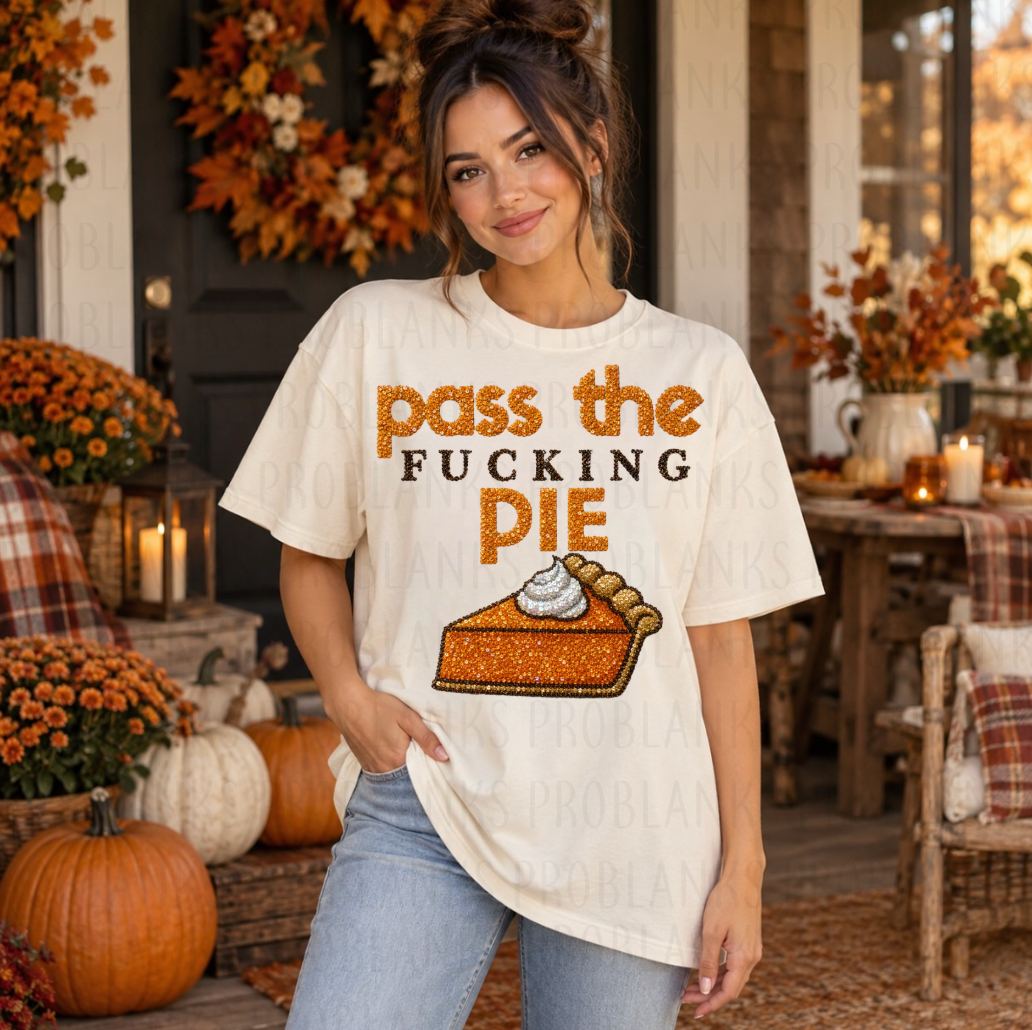 Pass The F**king Pie - $2 Transfer Thursday - ADULT 11 Inch Transfer