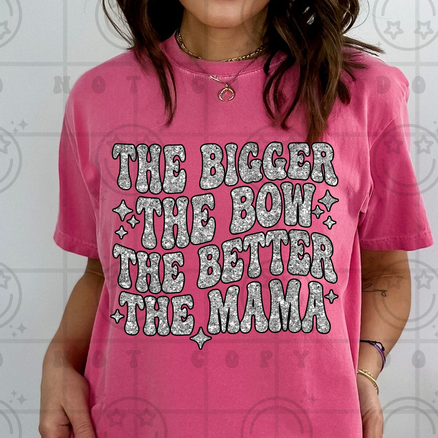 The Bigger The Bow The Better The Mama #6910 - Ready to Press DTF Transfer Full Color