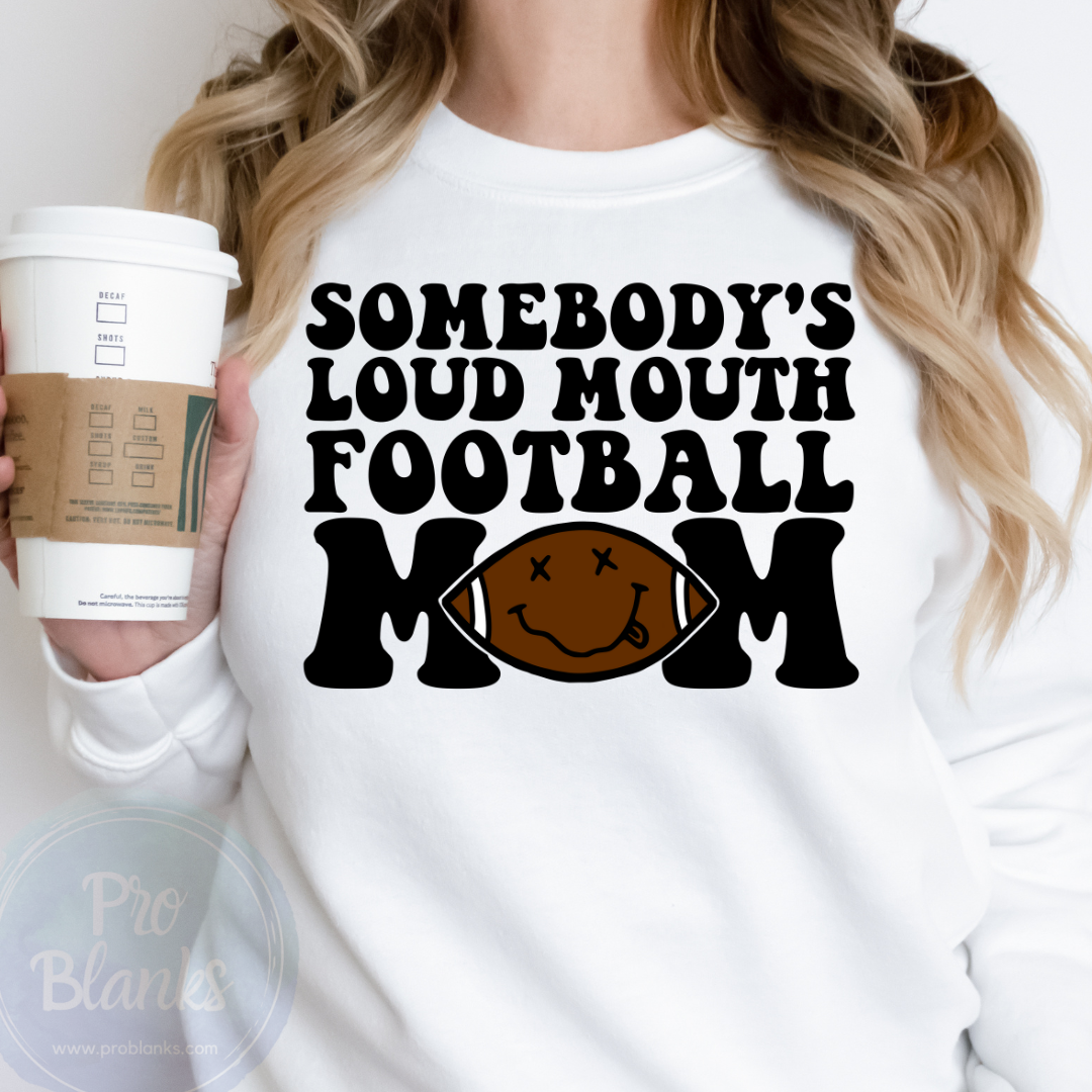 Somebody's Loud Mouth Football Mom- Ready to Press DTF Transfer Full Color