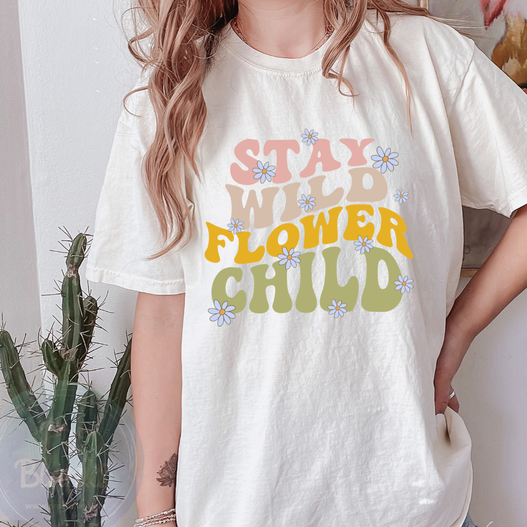Stay Wild Flower Child - Ready to Press DTF Transfer Full Color