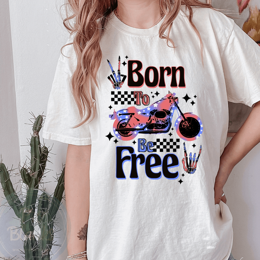 Born to Be Free - Ready to Press DTF Transfer Full Color