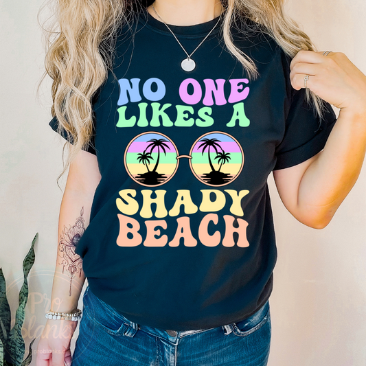No One Likes a Shady Beach - Ready to Press DTF Transfer Full Color