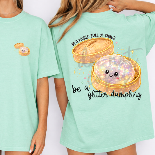 In A World Full Of Chaos, Be A Glitter Dumpling (POCKET ONLY) #6605 - Ready to Press DTF Transfer Full Color