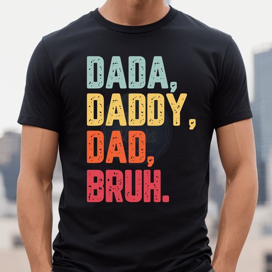 Dada Daddy Dad Bruh  - Ready to Press DTF Transfer Full Color