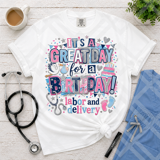 Its A Great Day For A Birthday! L&D #6698 - Ready to Press DTF Transfer Full Color