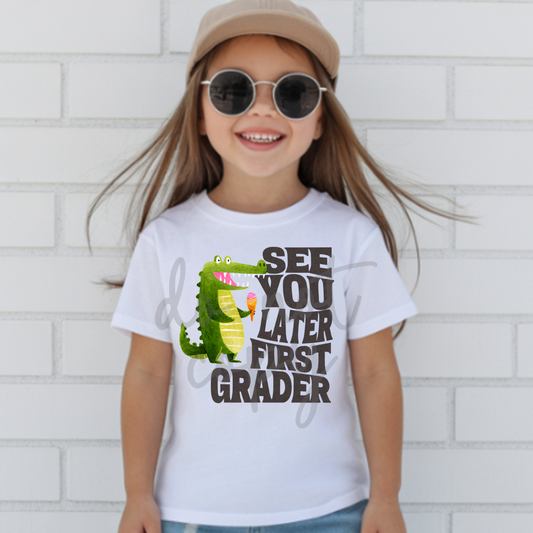 See You Later First Grader #6579 - Ready to Press DTF Transfer Full Color