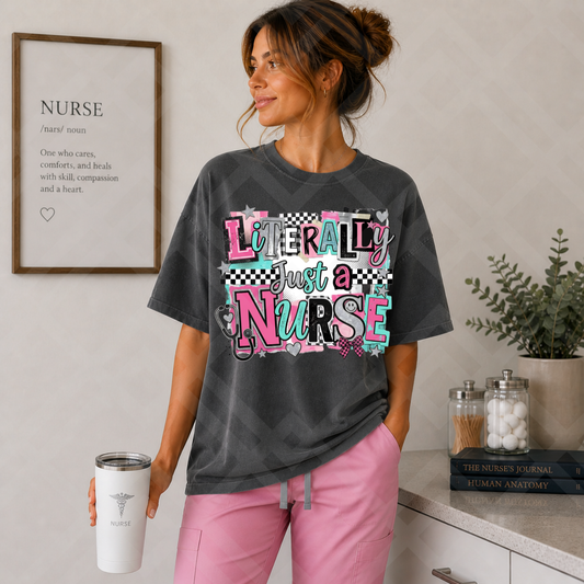Literally Just A Nurse #6690 - Ready to Press DTF Transfer Full Color