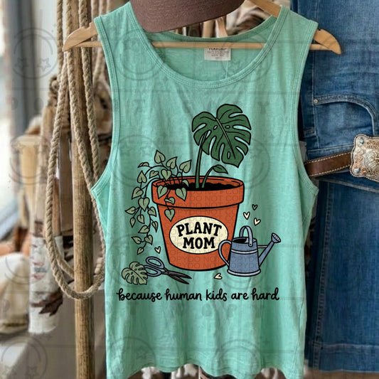 Plant Mom Because Human Kids Are Hard #6682 - Ready to Press DTF Transfer Full Color
