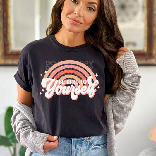 Be Kind To Yourself #1875 - Ready to Press DTF Transfer Full Color - Pro Blanks