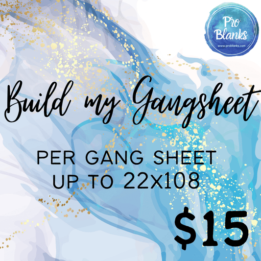 Build My Gangsheet For Me - Pro Blanks