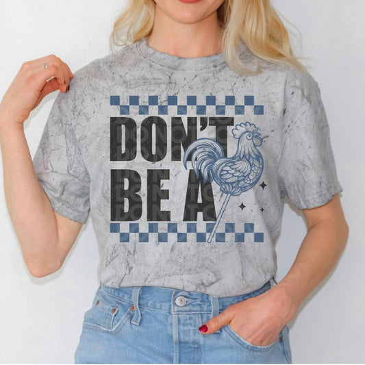 Dont Be A #1819 - Ready to Press DTF Transfer Full Color - Pro Blanks