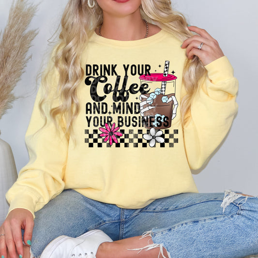 Drink Your Coffee #4059 - Ready to Press DTF Transfer Full Color - Pro Blanks