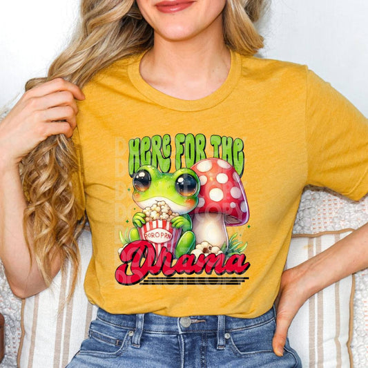 Here For The Drama #1882 - Ready to Press DTF Transfer Full Color - Pro Blanks