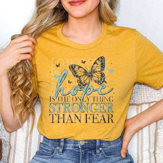 Hope Is The Only Thing Stronger Than Fear #1876 - Ready to Press DTF Transfer Full Color - Pro Blanks