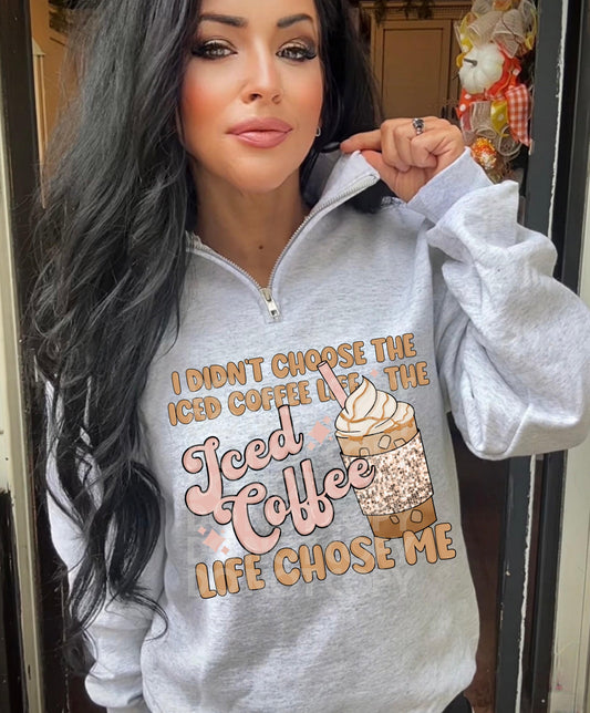 Iced Coffee Life Chose Me #4021 - Ready to Press DTF Transfer Full Color - Pro Blanks