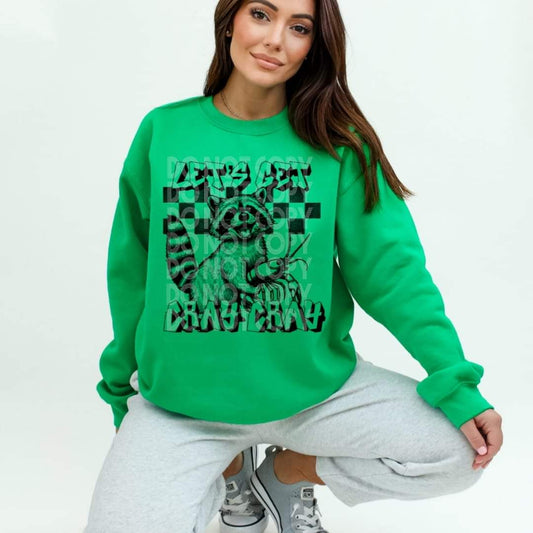 Let's Get Cray Cray #1438  - Ready to Press DTF Transfer Full Color - Pro Blanks