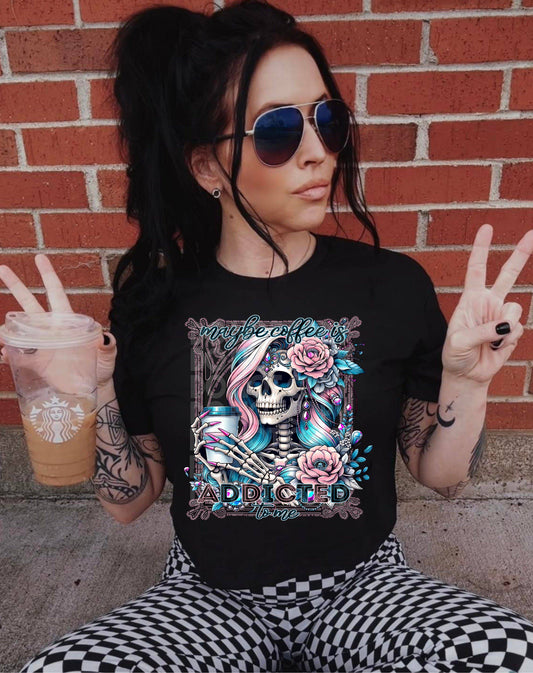 Maybe Coffee Is Addicted To Me #3762 - Ready to Press DTF Transfer Full Color - Pro Blanks