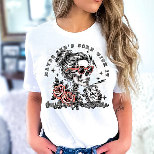 Maybe It's Caffeine Dutch Bros #1871 - Ready to Press DTF Transfer Full Color - Pro Blanks