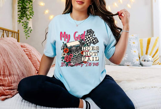 My God Does Not Fail #2027 - Ready to Press DTF Transfer Full Color - Pro Blanks