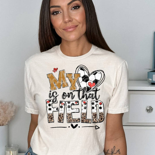 My Heart Is On That Field Soccer #1793 - Ready to Press DTF Transfer Full Color - Pro Blanks