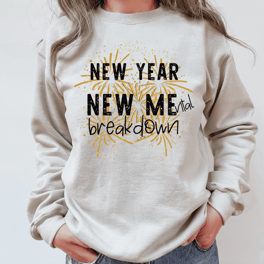 New Year New Mental Breakdown - Ready to Press DTF Transfer Full Color - Pro Blanks