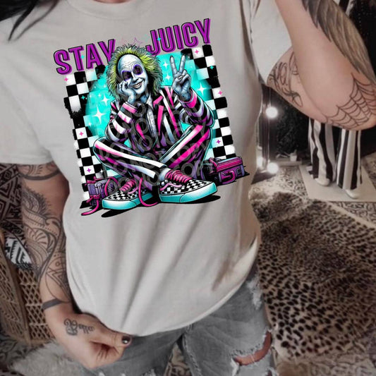 Stay Juicy #3115 - Ready to Press DTF Transfer Full Color - Pro Blanks