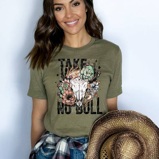 Take No Bull #1380  - Ready to Press DTF Transfer Full Color - Pro Blanks