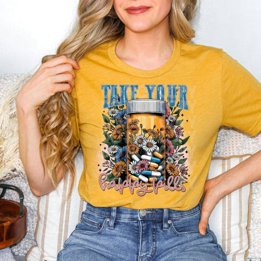 Take Your Happy Pills #1822 - Ready to Press DTF Transfer Full Color - Pro Blanks