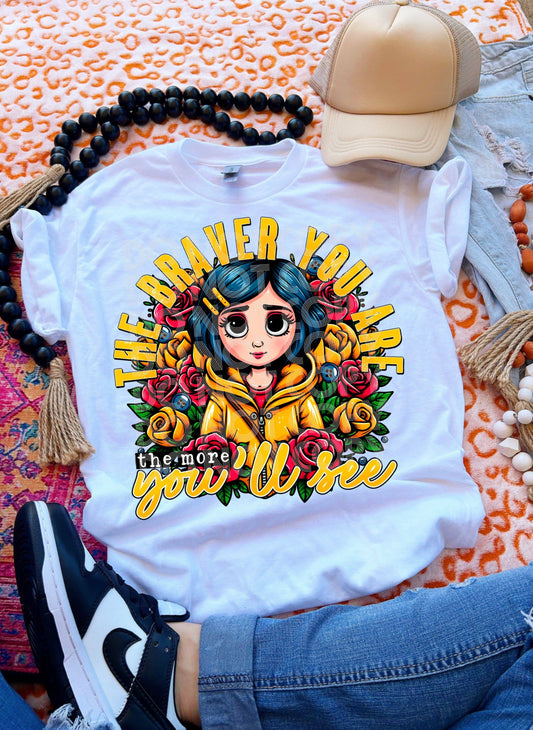 The Braver You Are #3751 - Ready to Press DTF Transfer Full Color - Pro Blanks