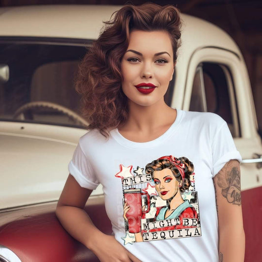 This Might Be Tequila #1535  - Ready to Press DTF Transfer Full Color - Pro Blanks