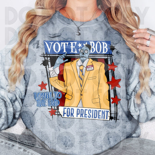 Vote Bob For President #3833 - Ready to Press DTF Transfer Full Color - Pro Blanks