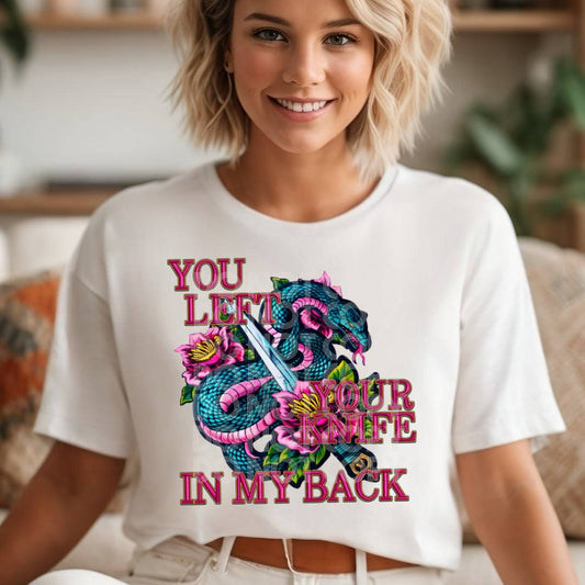 You Left Your Knife  #1850 - Ready to Press DTF Transfer Full Color - Pro Blanks