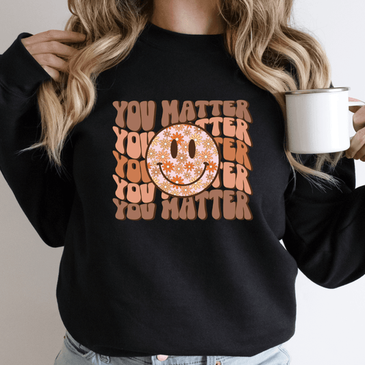 You Matter - Ready to Press DTF Transfer Full Color - Pro Blanks