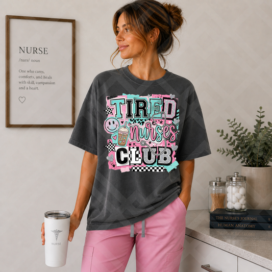 Tired Nurses Club #6688 - Ready to Press DTF Transfer Full Color