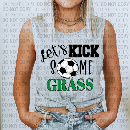 Let's Kick Some Grass- Ready to Press DTF Transfer Full Color