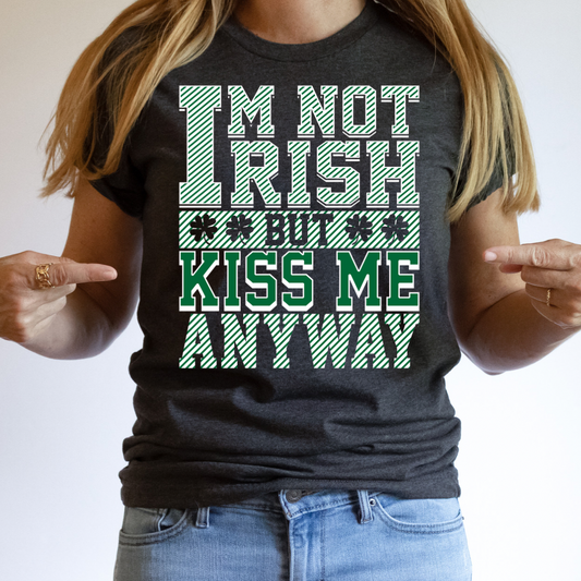 Kiss Me Anyway- Ready to Press DTF Transfer Full Color